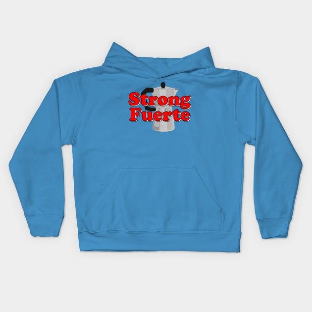 Strong Fuerte Cafetera Kids Hoodie by MiamiTees305